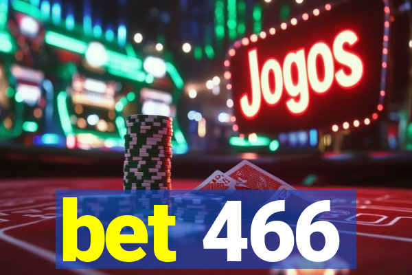 bet 466